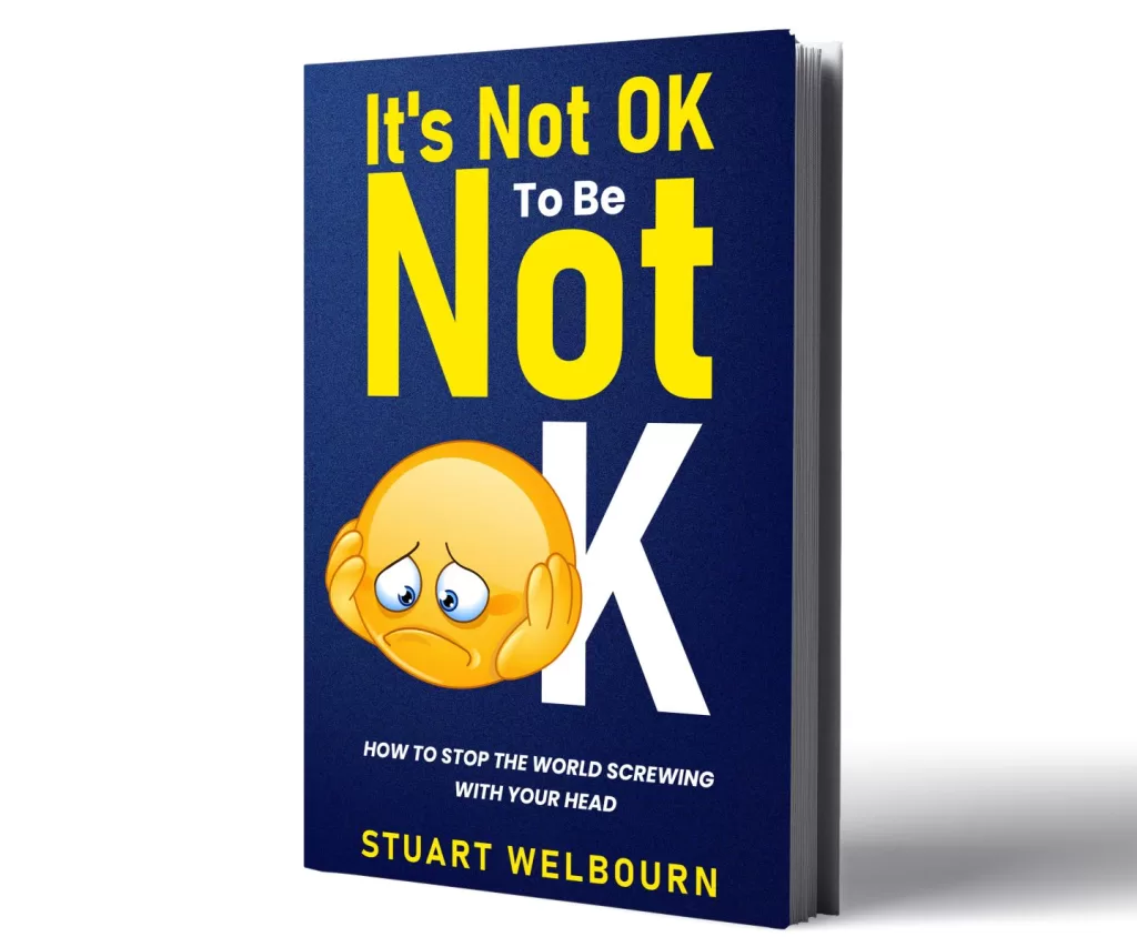 Book cover of It’s Not OK to Be Not OK by Stuart Welbourn – a grounded, no-nonsense guide to mental health and resilience